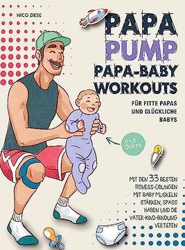 portada Papa Pump! Papa Baby Workouts für Fitte Papas und Glückliche Babys (en Alemán)