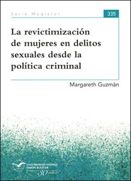 portada La revictimización de mujeres en delitos sexuales desde la política criminal