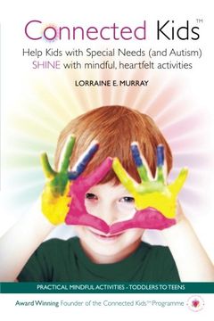 portada Connected Kids: Help Kids with Special Needs (and Autism) SHINE with mindful, heartfelt activities (en Inglés)