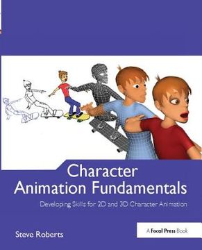 portada Character Animation Fundamentals: Developing Skills for 2D and 3D Character Animation (en Inglés)