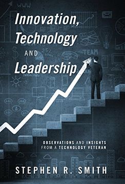 portada Innovation, Technology and Leadership: Observations and Insights from a Technology Veteran
