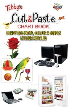 portada Tubbys Cut & Paste Chart Book Computers Parts, Colour & Shapes Kitchen Articles (en Inglés)
