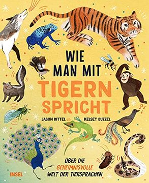portada Wie man mit Tigern Spricht: Über die Geheimnisvolle Welt der Tiersprachen (en Alemán)