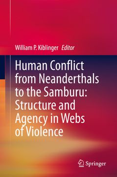 portada Human Conflict from Neanderthals to the Samburu: Structure and Agency in Webs of Violence (in English)