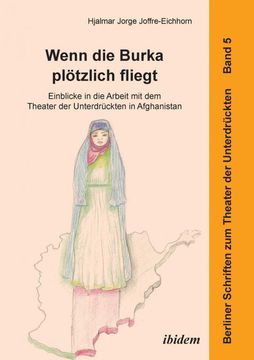 portada Wenn die Burka Plotzlich Fliegt Einblicke in die Arbeit mit dem Theater der Unterdruckten in Afghanistan (in German)