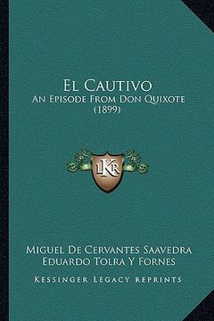 portada el cautivo: an episode from don quixote (1899) (in English)