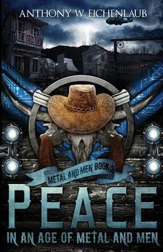 portada Peace in an Age of Metal and Men: Metal and Men, Book 2 (en Inglés)