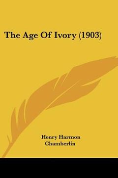 portada the age of ivory (1903) (en Inglés)