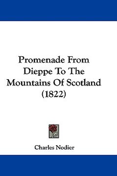 portada promenade from dieppe to the mountains of scotland (1822) (in English)