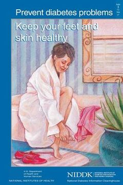 portada Prevent Diabetes Problems: Keep Your Feet and Skin Healthy (en Inglés)