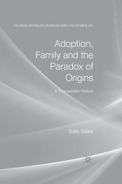 portada Adoption, Family and the Paradox of Origins: A Foucauldian History (en Inglés)