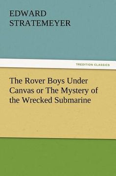 portada the rover boys under canvas or the mystery of the wrecked submarine