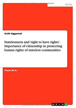 portada Statelessness and 'right to have rights'. Importance of citizenship in protecting human rights of stateless communities