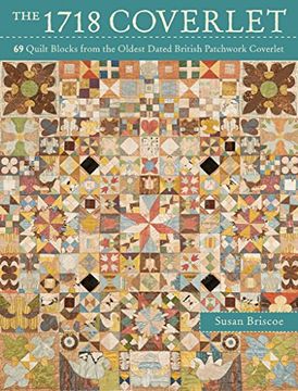 portada The 1718 Coverlet: 69 Quilt Blocks from the Oldest Dated British Patchwork Coverlet