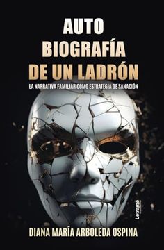 portada Autobiografía de un Ladrón: La Narrativa Familiar Como Estrategia de Sanación (in Spanish)