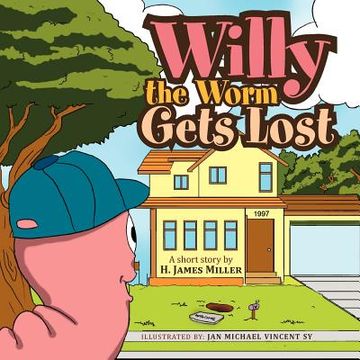portada willy the worm gets lost (in English)