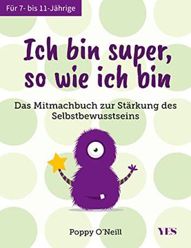 portada Ich bin Super so, wie ich Bin: Das Mitmachbuch zur Stärkung des Selbstbewusstseins (in German)