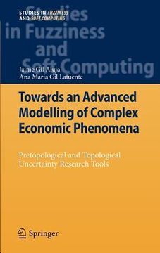 portada towards an advanced modelling of complex economic phenomena (en Inglés)
