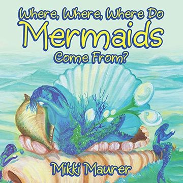 portada Where, Where, Where do Mermaids Come From? (en Inglés)