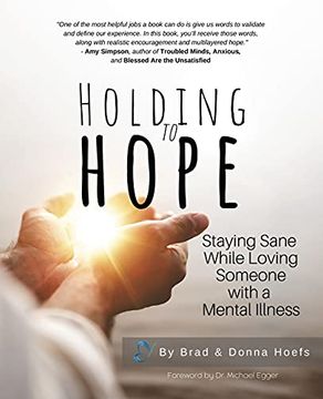 portada Holding to Hope: Staying Sane While Loving Someone With a Mental Illness (0) (en Inglés)