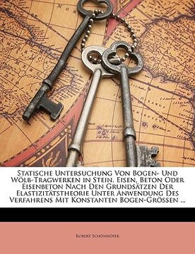 portada Statische Untersuchung Von Bogen- Und Wolb-Tragwerken in Stein, Eisen, Beton Oder Eisenbeton Nach Den Grundsatzen Der Elastizitatstheorie Unter Anwend (in German)