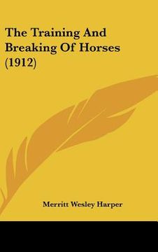 portada the training and breaking of horses (1912) (en Inglés)