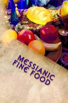 portada Messianic Fine Food: for healthy living (en Inglés)