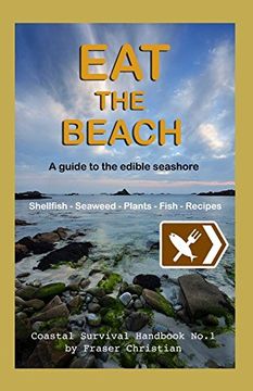 portada Eat the Beach: A Guide to the Edible Seashore (en Inglés)