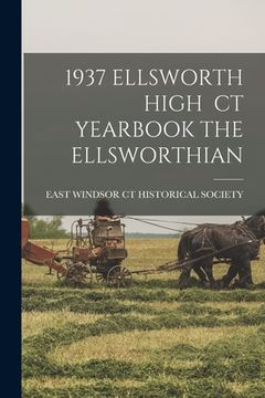 portada 1937 Ellsworth High CT Yearbook the Ellsworthian (en Inglés)