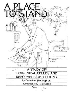 portada A Place to Stand: A Study of Ecumenical Creeds and Reformed Confessions 