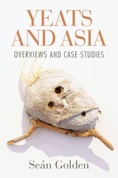 portada Yeats and Asia: Overviews and Case Studies (en Inglés)
