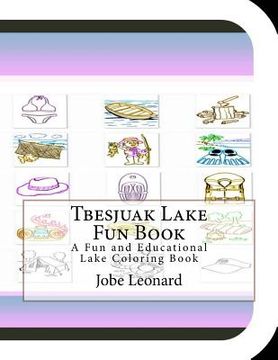 portada Tbesjuak Lake Fun Book: A Fun and Educational Lake Coloring Book (in English)