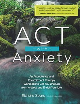 portada Act With Anxiety: An Acceptance and Commitment Therapy Workbook to get you Unstuck From Anxiety and Enrich Your Life (en Inglés)