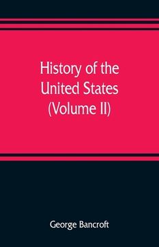 portada History of the United States, from the discovery of the American continent (Volume II) (en Inglés)