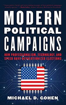 portada Modern Political Campaigns: How Professionalism, Technology, and Speed Have Revolutionized Elections (en Inglés)