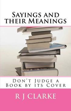 portada Sayings and their Meanings: Don't Judge a Book by its Cover (en Inglés)