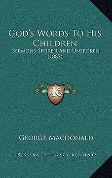 portada god's words to his children: sermons spoken and unspoken (1887) (en Inglés)