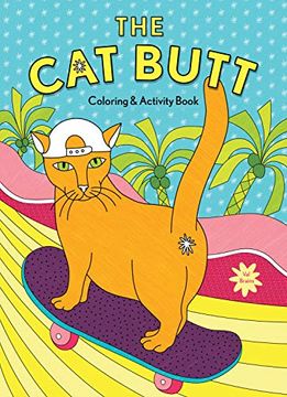 portada The cat Butt Coloring and Activity Book: (Adult Coloring Book, Funny Gift for cat Lovers) (en Inglés)