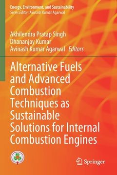 portada Alternative Fuels and Advanced Combustion Techniques as Sustainable Solutions for Internal Combustion Engines (en Inglés)