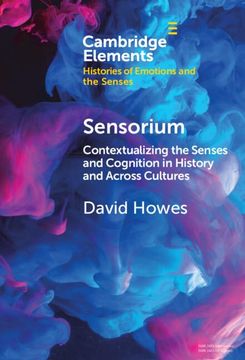 portada Sensorium: Contextualizing the Senses and Cognition in History and Across Cultures (Elements in Histories of Emotions and the Senses) (en Inglés)