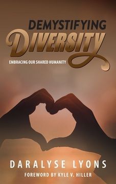 portada Demystifying Diversity: Embracing our Shared Humanity (en Inglés)