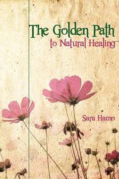 portada the golden path to natural healing (en Inglés)