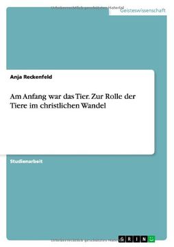 portada Am Anfang war das Tier. Zur Rolle der Tiere im christlichen Wandel (German Edition)