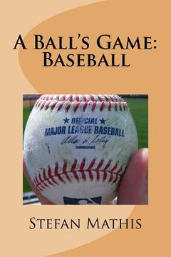 portada A Ball's Game: Baseball (en Inglés)