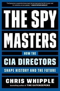 portada The Spymasters: How the cia Directors Shape History and the Future (en Inglés)