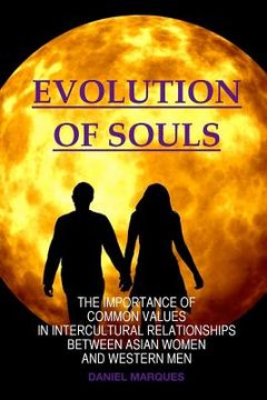 portada Evolution of Souls: The Importance of Common Values in Intercultural Relationships between Asian Women and Western Men (en Inglés)