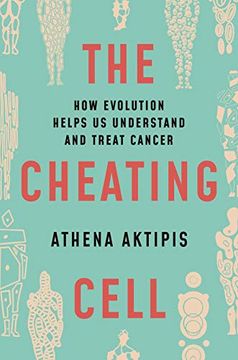 portada The Cheating Cell: How Evolution Helps us Understand and Treat Cancer (en Inglés)
