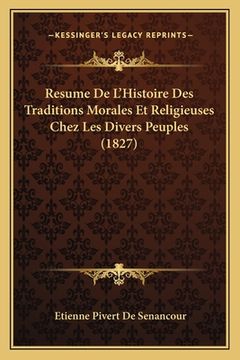 portada Resume De L'Histoire Des Traditions Morales Et Religieuses Chez Les Divers Peuples (1827) (en Francés)