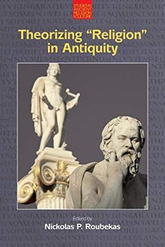 portada Theorizing "Religion" in Antiquity (Studies in Ancient Religion and Culture) (en Inglés)