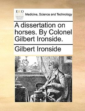 portada a dissertation on horses. by colonel gilbert ironside. (en Inglés)
